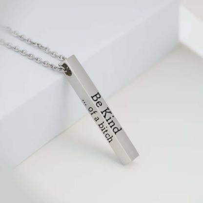 Be Kind...Of A Bi♥ch - 3D Engraving Vertical Bar Necklace-Jolura