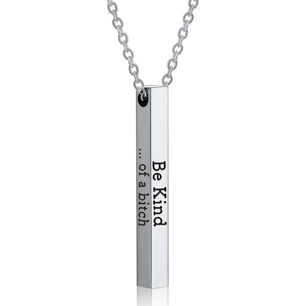 Be Kind...Of A Bi♥ch - 3D Engraving Vertical Bar Necklace-Jolura
