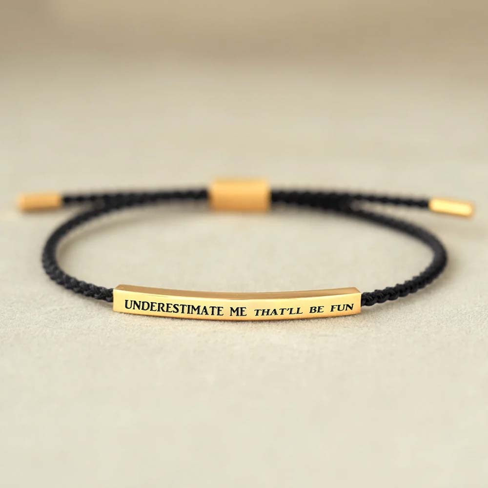 Underestimate Me That'll Be Fun Tube Bracelets-Jolura