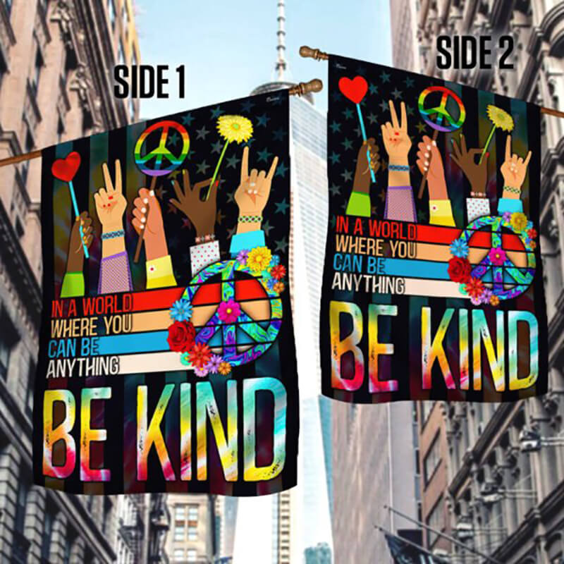 Hippie Flag In A World Where You Can Be Anything Be Kind Flag-Jolura