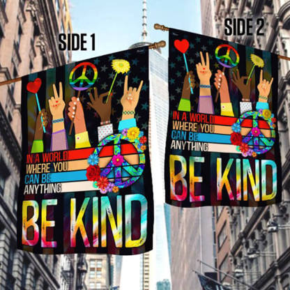 Hippie Flag In A World Where You Can Be Anything Be Kind Flag-Jolura