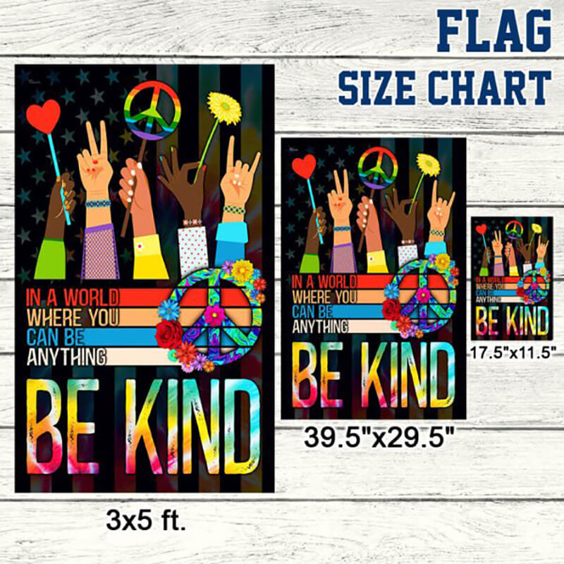 Hippie Flag In A World Where You Can Be Anything Be Kind Flag-Jolura