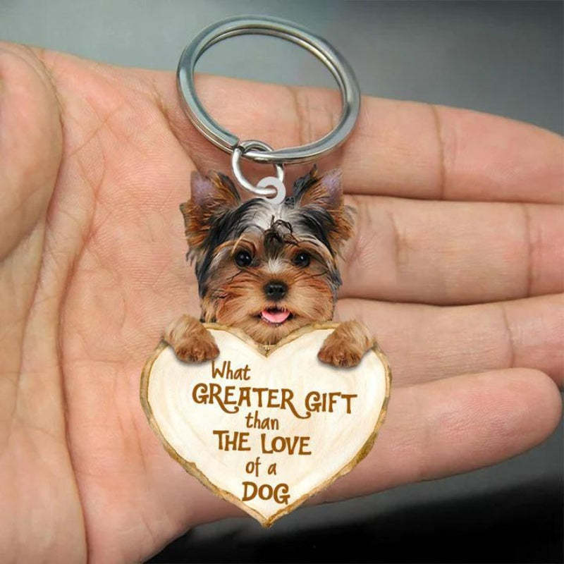 Yorkshire What Greater Gift Than The Love Of A Dog Acrylic Keychain GG001-Jolura