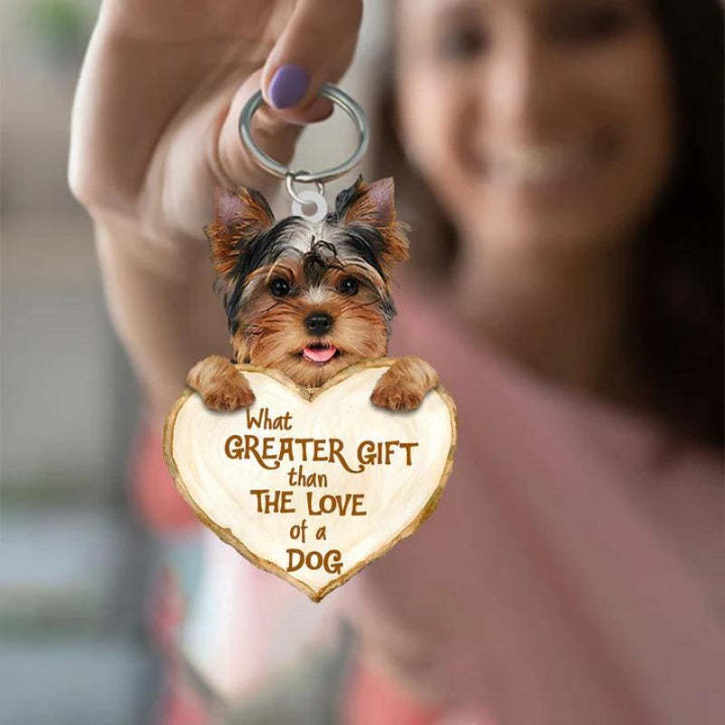 Yorkshire What Greater Gift Than The Love Of A Dog Acrylic Keychain GG001-Jolura