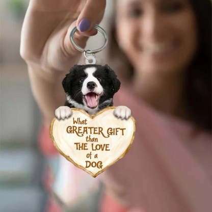 Border Collie What Greater Gift Than The Love Of A Dog Acrylic Keychain GG011-Jolura