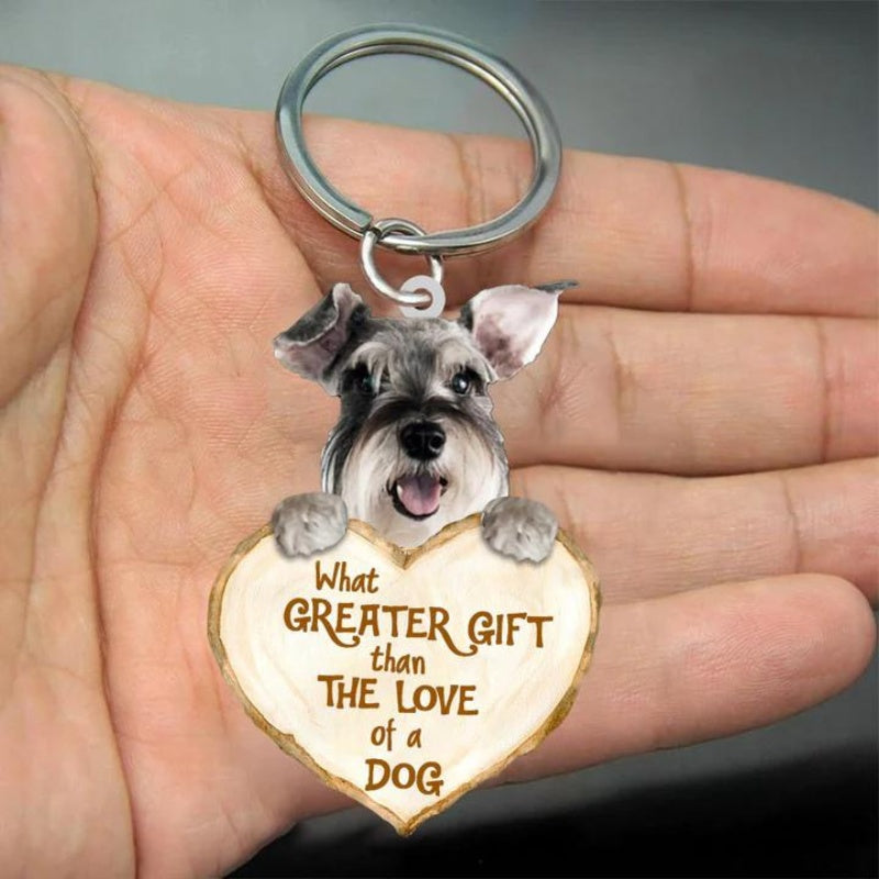 Schnauzer What Greater Gift Than The Love Of A Dog Acrylic Keychain GG019-Jolura