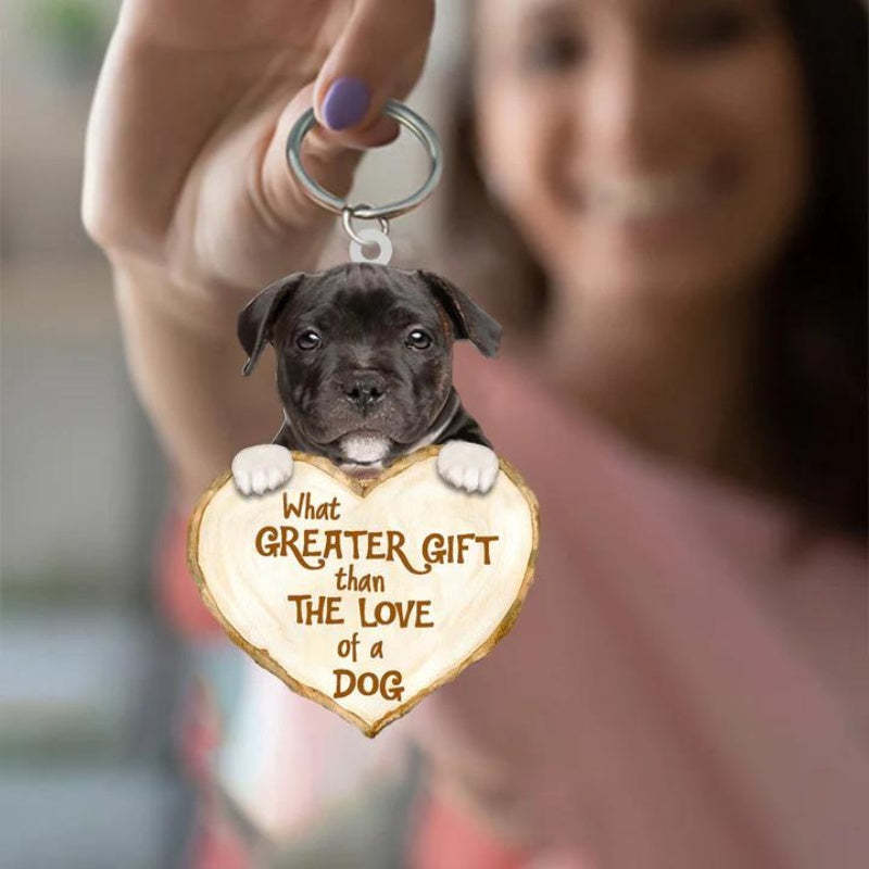 Staffordshire Bull Terrier What Greater Gift Than The Love Of A Dog Acrylic Keychain GG033-Jolura