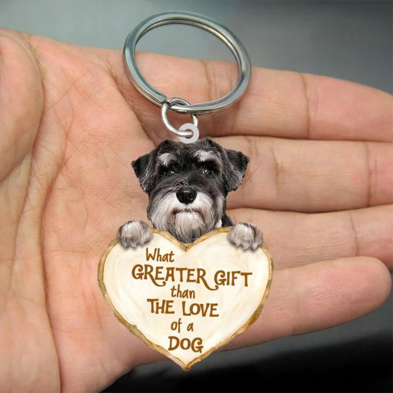 Schnauzer What Greater Gift Than The Love Of A Dog Acrylic Keychain GG035-Jolura