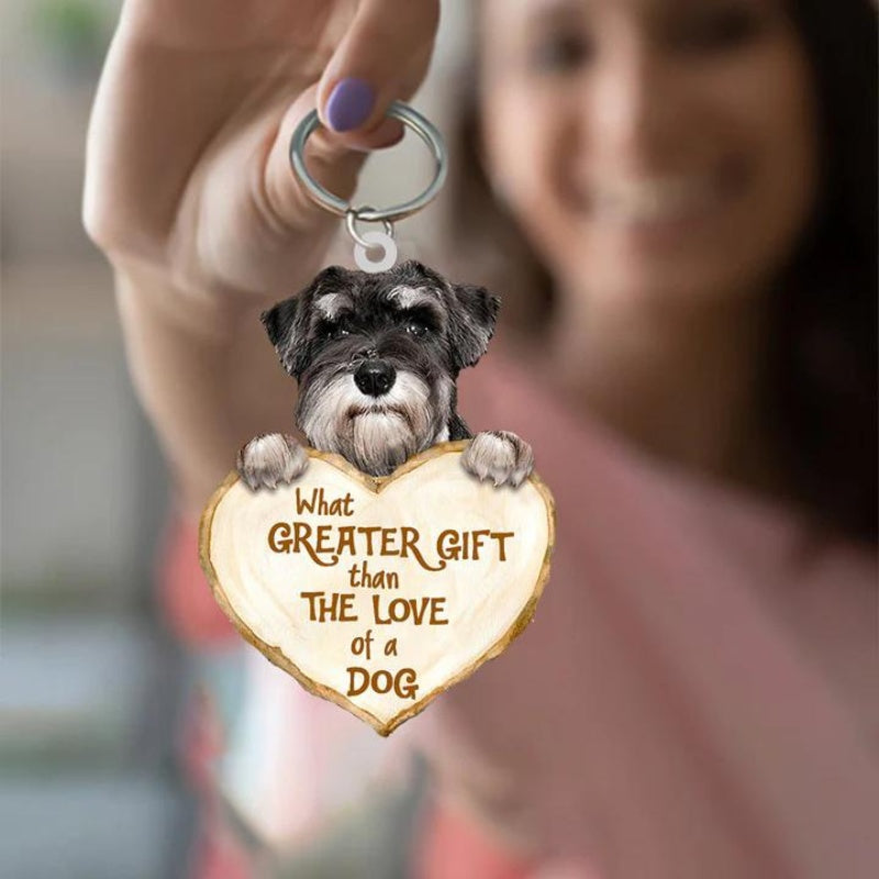Schnauzer What Greater Gift Than The Love Of A Dog Acrylic Keychain GG035-Jolura