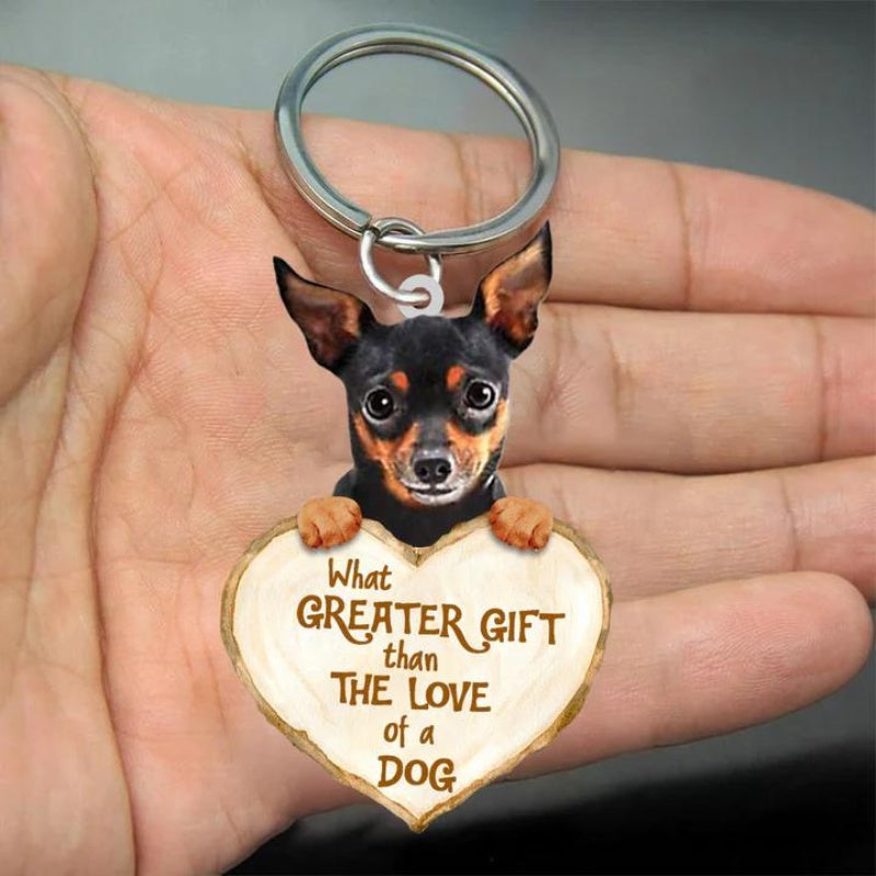 Miniature Pinchers What Greater Gift Than The Love Of A Dog Acrylic Keychain GG037-Jolura