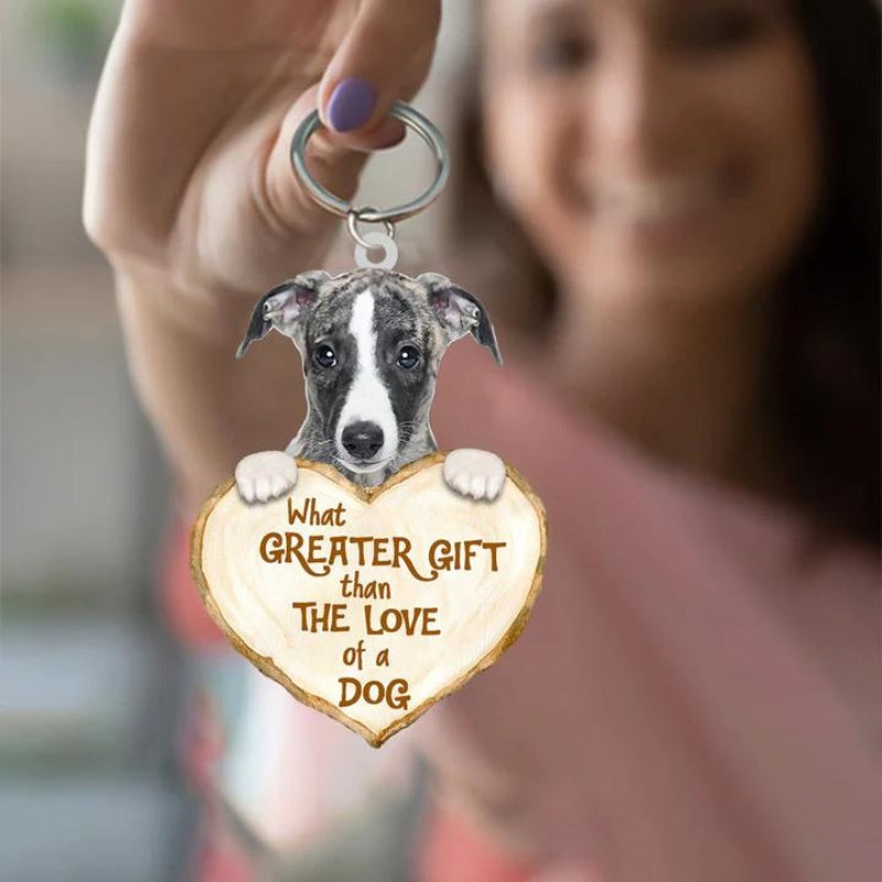 Whippet What Greater Gift Than The Love Of A Dog Acrylic Keychain GG042-Jolura