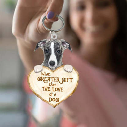Whippet What Greater Gift Than The Love Of A Dog Acrylic Keychain GG042-Jolura
