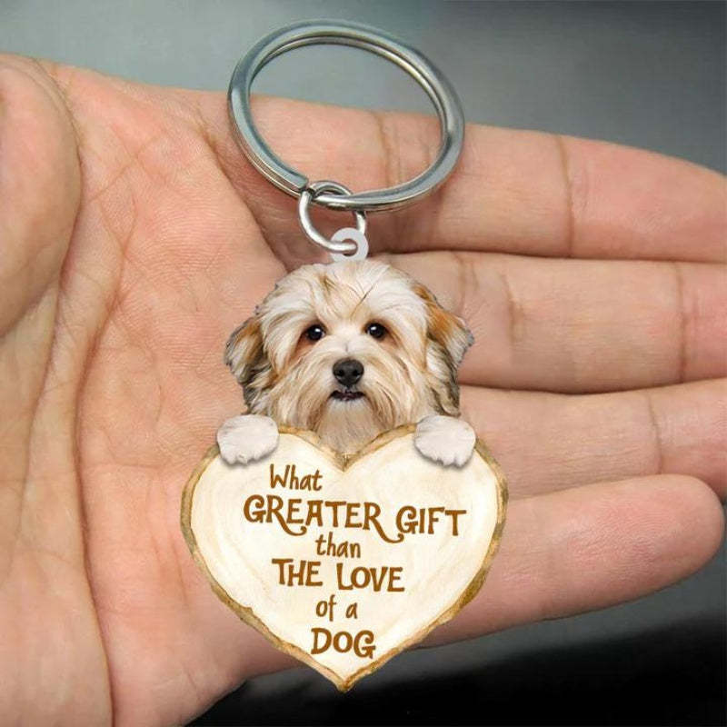 Havanese What Greater Gift Than The Love Of A Dog Acrylic Keychain GG045-Jolura