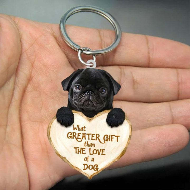 Pug What Greater Gift Than The Love Of A Dog Acrylic Keychain GG046-Jolura