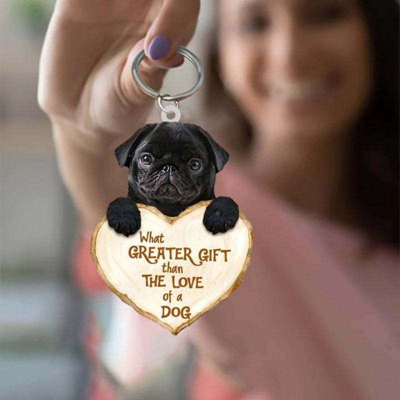 Pug What Greater Gift Than The Love Of A Dog Acrylic Keychain GG046-Jolura