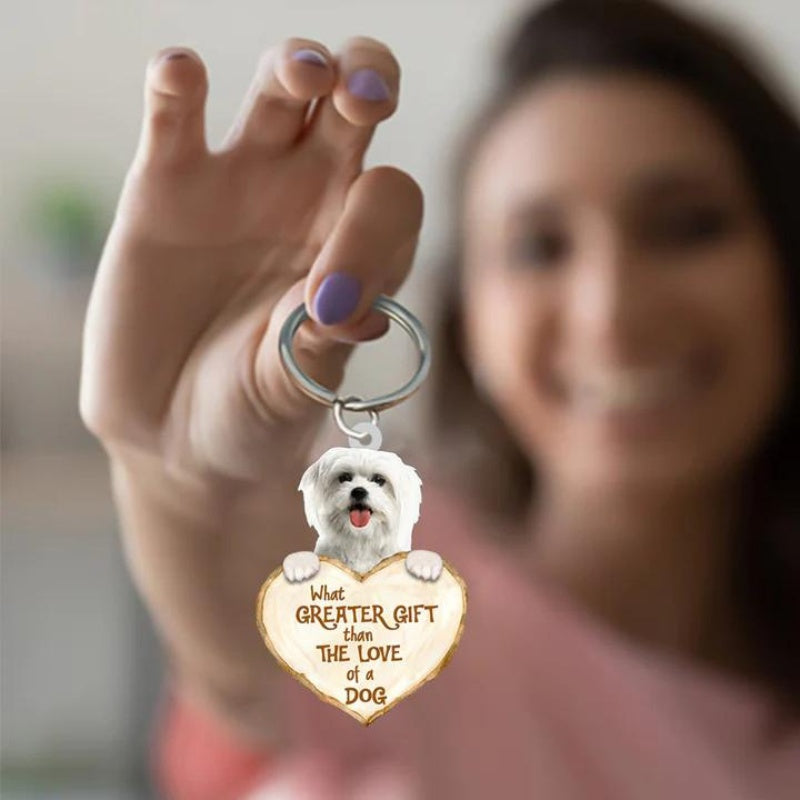 Maltese What Greater Gift Than The Love Of A Dog Acrylic Keychain GG048-Jolura