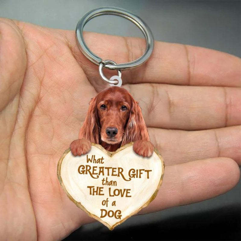 Irish Setter What Greater Gift Than The Love Of A Dog Acrylic Keychain GG049-Jolura