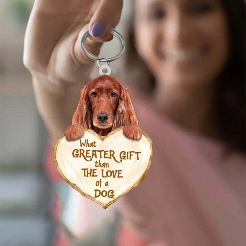 Irish Setter What Greater Gift Than The Love Of A Dog Acrylic Keychain GG049-Jolura