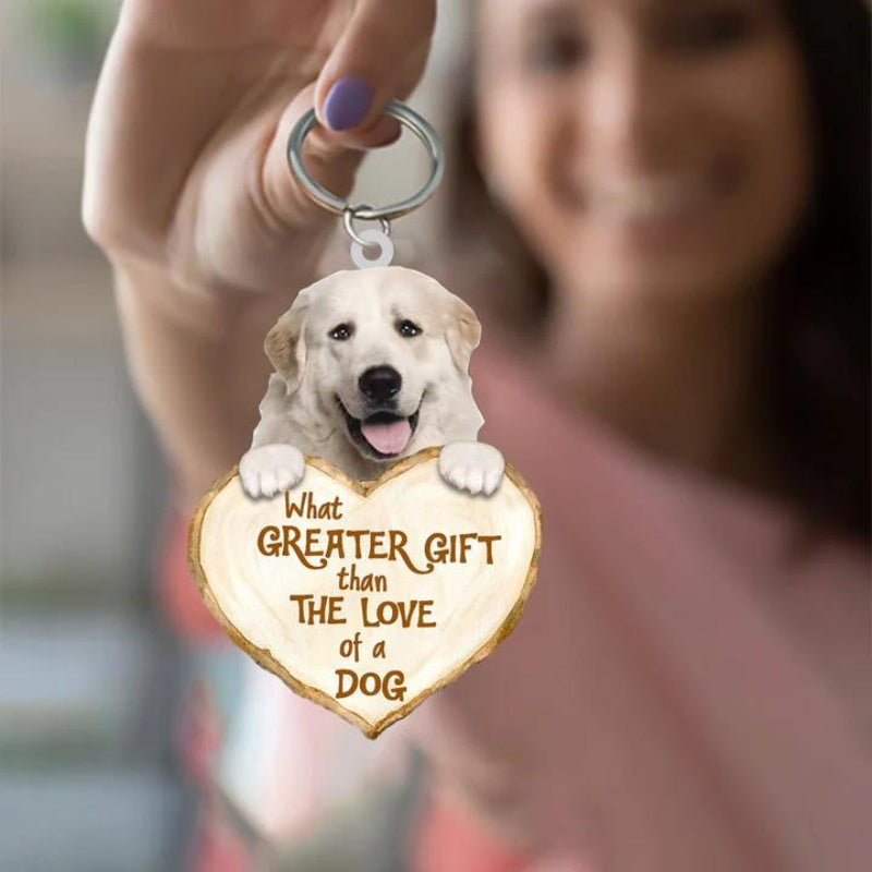 Great Pyrenees What Greater Gift Than The Love Of A Dog Acrylic Keychain GG050-Jolura