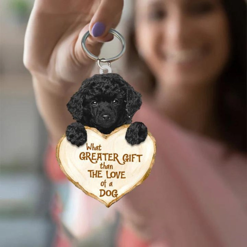 Poodle What Greater Gift Than The Love Of A Dog Acrylic Keychain GG054-Jolura