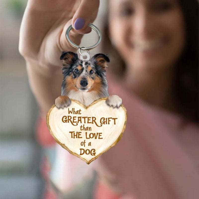 Shetland Sheepdog What Greater Gift Than The Love Of A Dog Acrylic Keychain GG058-Jolura