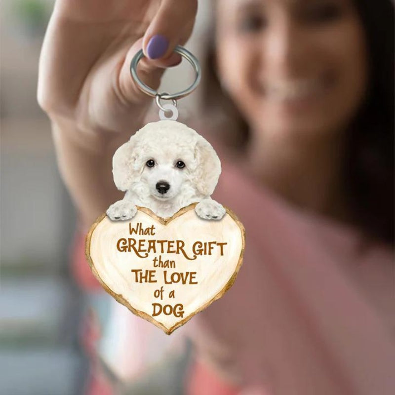 Poodle What Greater Gift Than The Love Of A Dog Acrylic Keychain GG059-Jolura