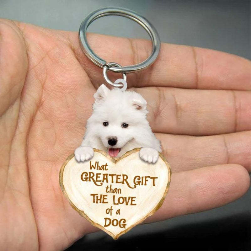 Samoyed What Greater Gift Than The Love Of A Dog Acrylic Keychain GG063-Jolura