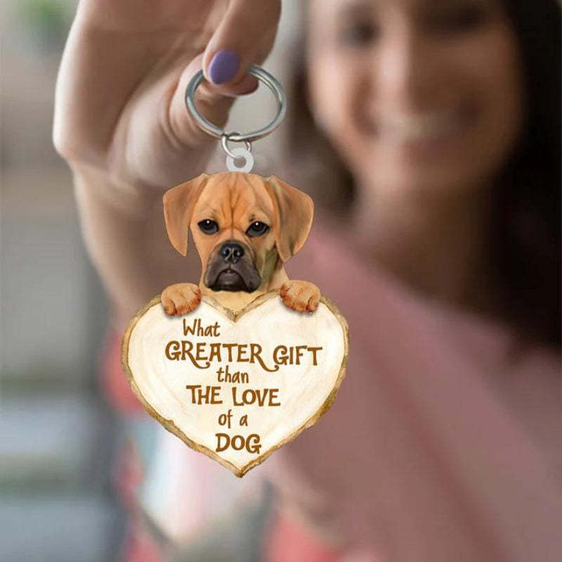 Puggle What Greater Gift Than The Love Of A Dog Acrylic Keychain GG065-Jolura