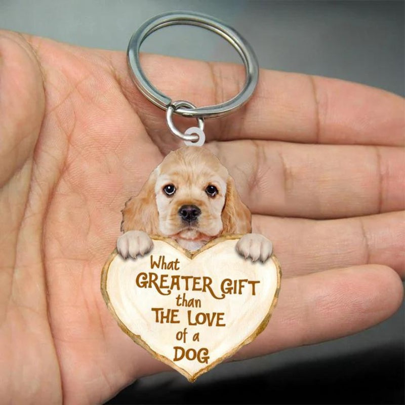 Cocker Spaniel What Greater Gift Than The Love Of A Dog Acrylic Keychain GG072-Jolura