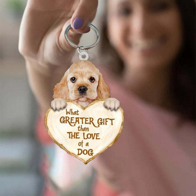 Cocker Spaniel What Greater Gift Than The Love Of A Dog Acrylic Keychain GG072-Jolura