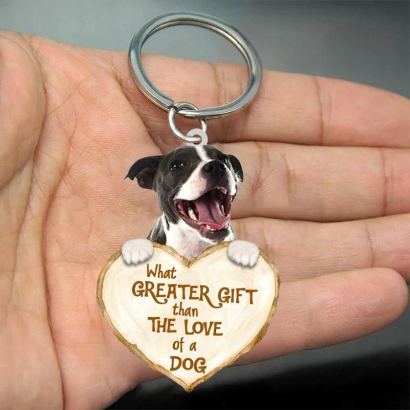Staffordshire Bull Terrier What Greater Gift Than The Love Of A Dog Acrylic Keychain GG074-Jolura