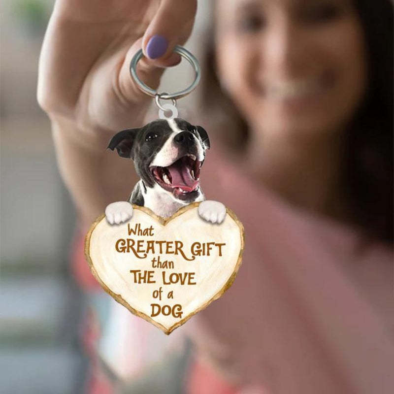 Staffordshire Bull Terrier What Greater Gift Than The Love Of A Dog Acrylic Keychain GG074-Jolura