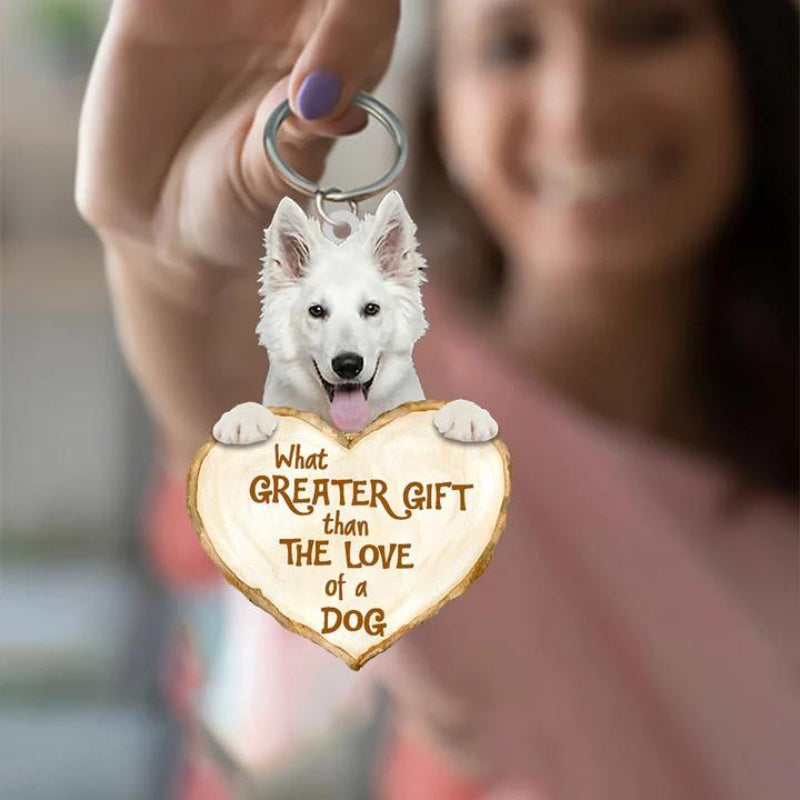 White German Shepherd What Greater Gift Than The Love Of A Dog Acrylic Keychain GG075-Jolura