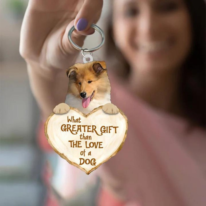 Rough Collie What Greater Gift Than The Love Of A Dog Acrylic Keychain GG076-Jolura