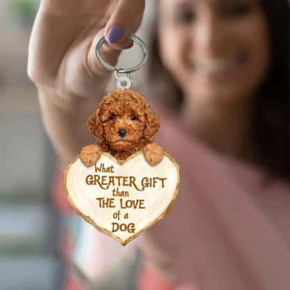 Poodle What Greater Gift Than The Love Of A Dog Acrylic Keychain GG077-Jolura