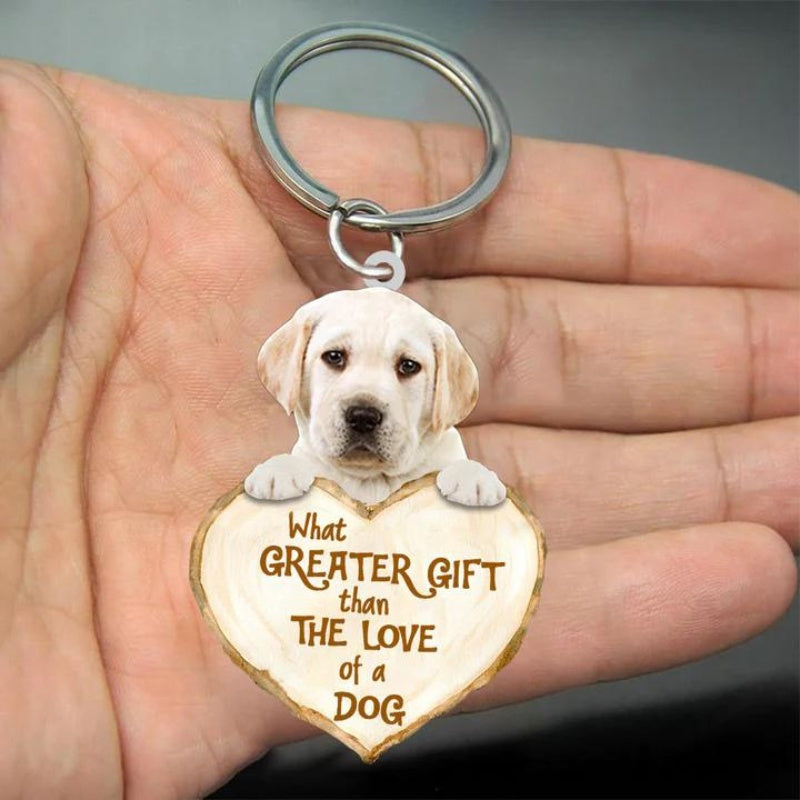 Labrador Retriever What Greater Gift Than The Love Of A Dog Acrylic Keychain GG078-Jolura