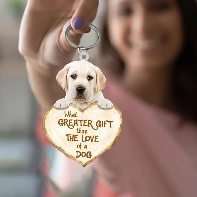 Labrador Retriever What Greater Gift Than The Love Of A Dog Acrylic Keychain GG078-Jolura
