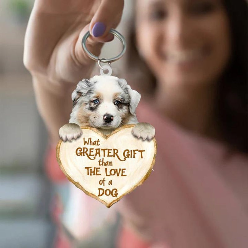 Australian Shepherd What Greater Gift Than The Love Of A Dog Acrylic Keychain GG084-Jolura