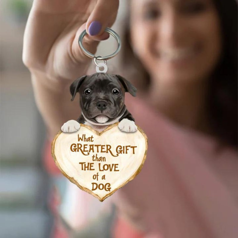 Staffordshire Bull Terrier What Greater Gift Than The Love Of A Dog Acrylic Keychain GG088-Jolura