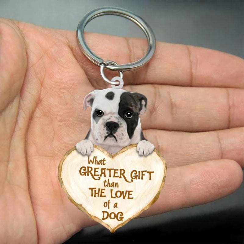 Bulldog What Greater Gift Than The Love Of A Dog Acrylic Keychain GG092-Jolura