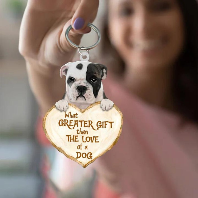 Bulldog What Greater Gift Than The Love Of A Dog Acrylic Keychain GG092-Jolura