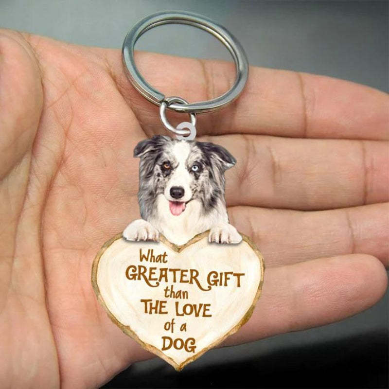 Border Collie What Greater Gift Than The Love Of A Dog Acrylic Keychain GG093-Jolura