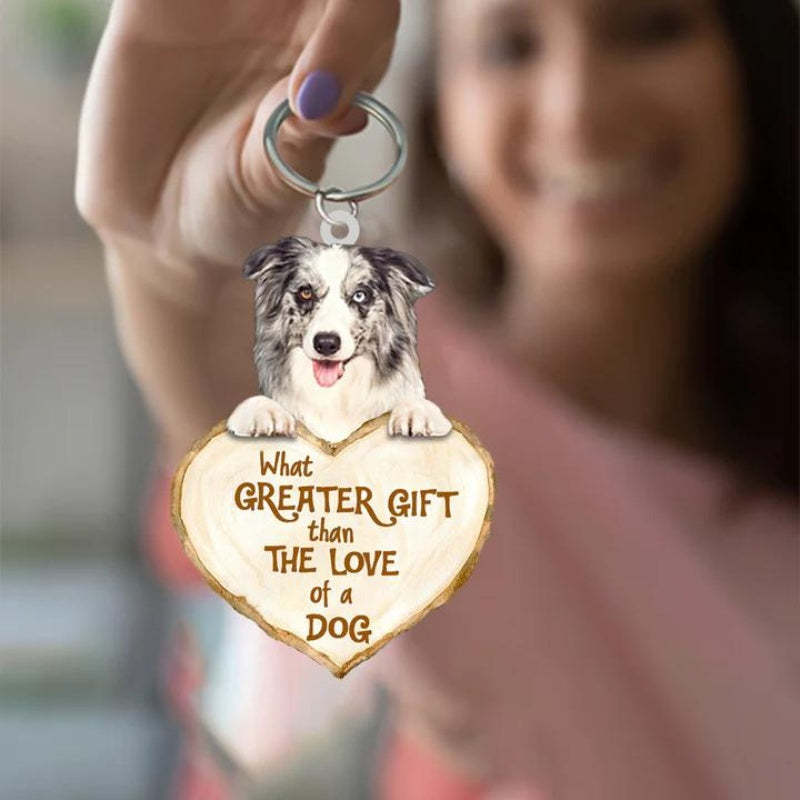 Border Collie What Greater Gift Than The Love Of A Dog Acrylic Keychain GG093-Jolura