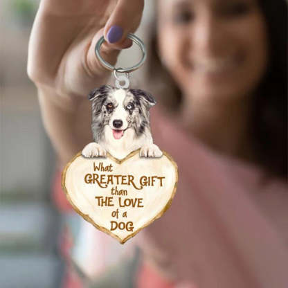 Border Collie What Greater Gift Than The Love Of A Dog Acrylic Keychain GG093-Jolura