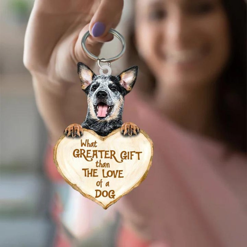 Australian Cattle What Greater Gift Than The Love Of A Dog Acrylic Keychain GG094-Jolura
