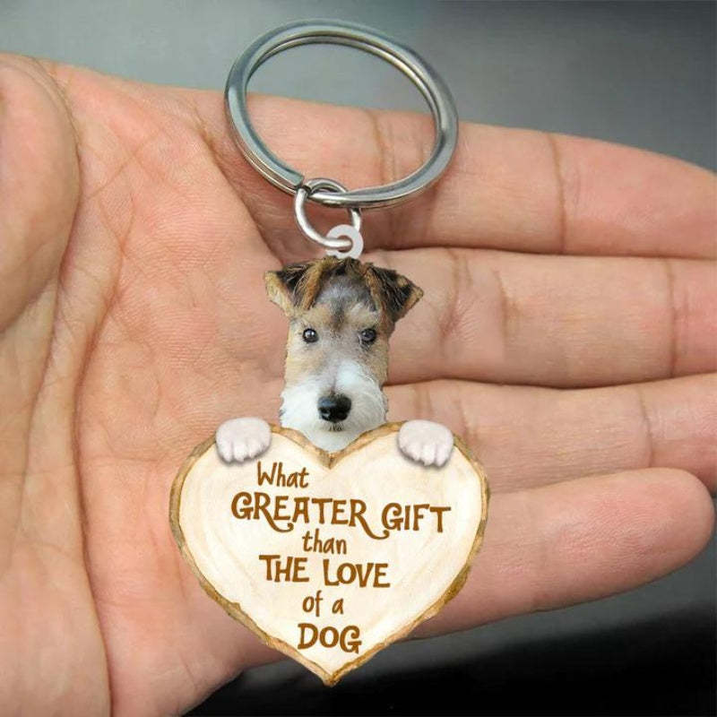 Wire Fox Terrier What Greater Gift Than The Love Of A Dog Acrylic Keychain GG095-Jolura