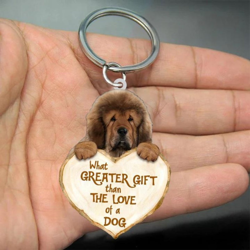 Tibetan Mastiff What Greater Gift Than The Love Of A Dog Acrylic Keychain GG097-Jolura