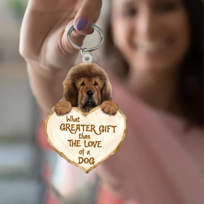 Tibetan Mastiff What Greater Gift Than The Love Of A Dog Acrylic Keychain GG097-Jolura