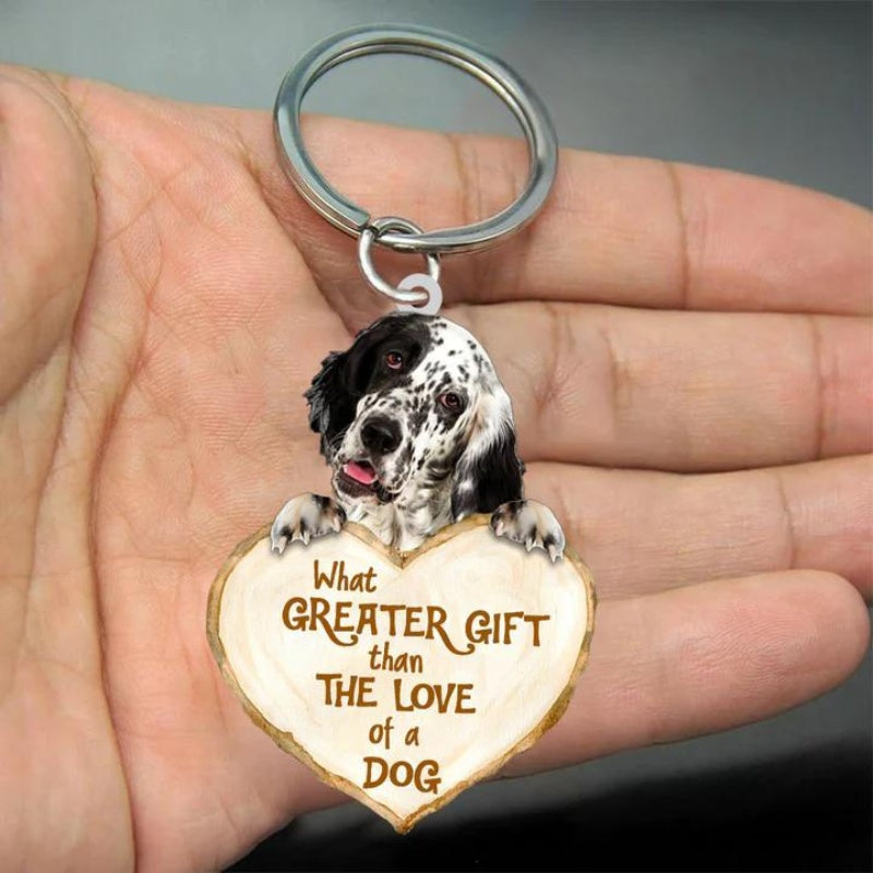 English Setter What Greater Gift Than The Love Of A Dog Acrylic Keychain GG100-Jolura