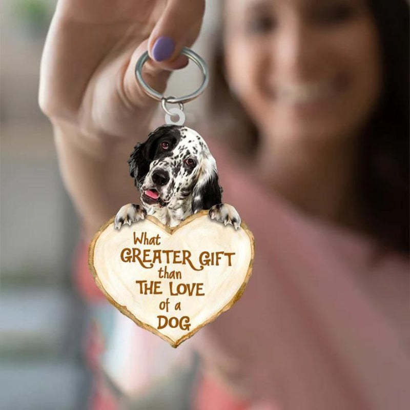 English Setter What Greater Gift Than The Love Of A Dog Acrylic Keychain GG100-Jolura